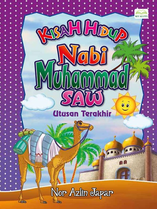 Title details for KISAH HIDUP NABI MUHAMMAD SAW UTUSAN TERAKHIR by Nor Azlin Japar - Available